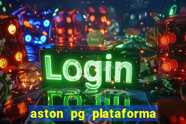 aston pg plataforma de jogos